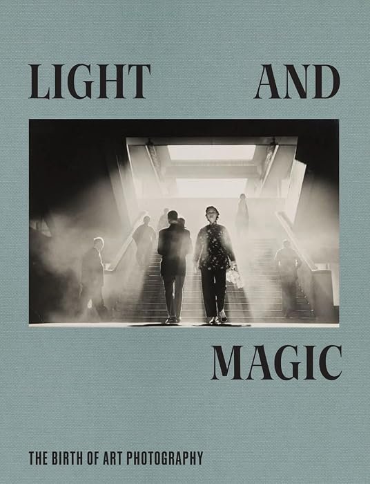 Light and Magic: The Birth of Art Photography