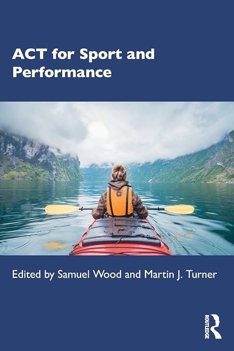ACT for Sport and Performance: From Theory to Practice