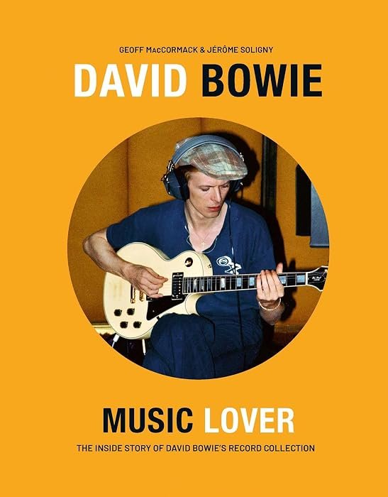 David Bowie: Music Lover: The Inside Story of David Bowie's Re
