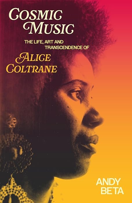 Cosmic Music: The Life, Art and Transcendence of Alice Coltran