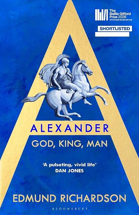 Alexander: God, King, Man: SHORTLISTED FOR THE BAILLIE GIFFORD