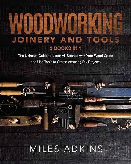 Woodworking Joinery and Tools