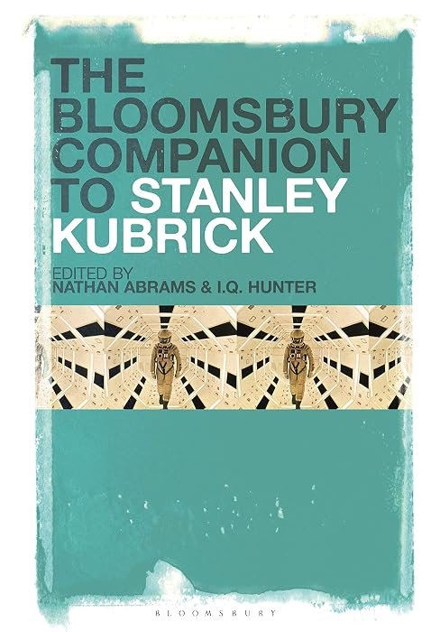 The Bloomsbury Companion to Stanley Kubrick (hardcover)