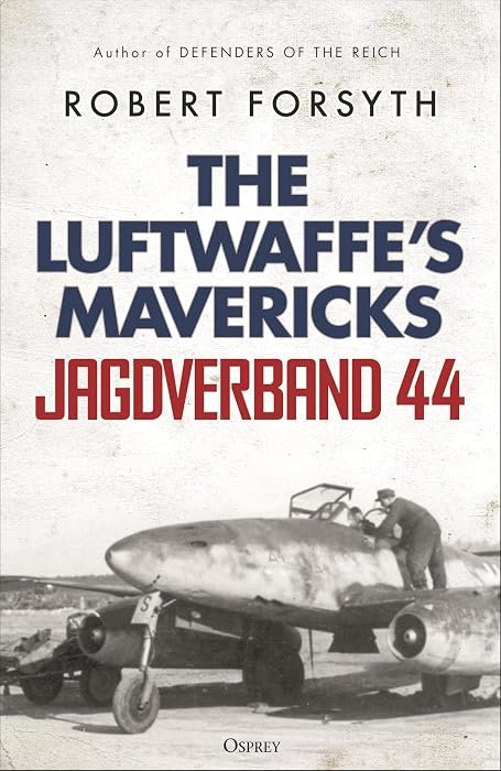 Jagdverband 44: The Luftwaffe’s Mavericks