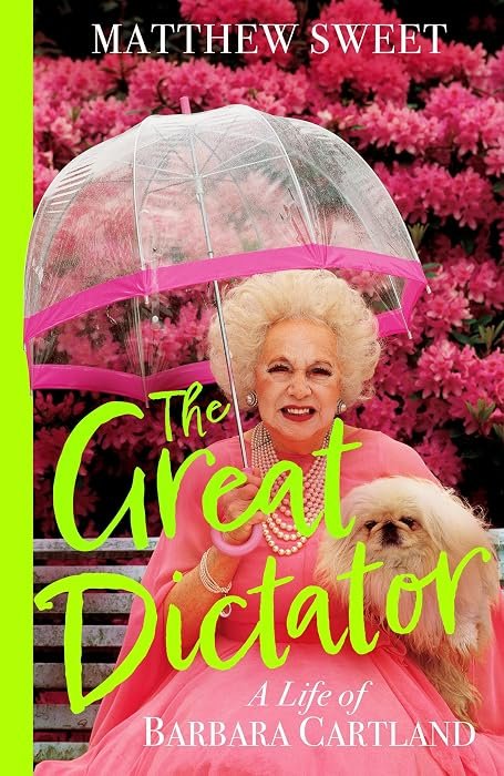 The Great Dictator: A Life of Barbara Cartland