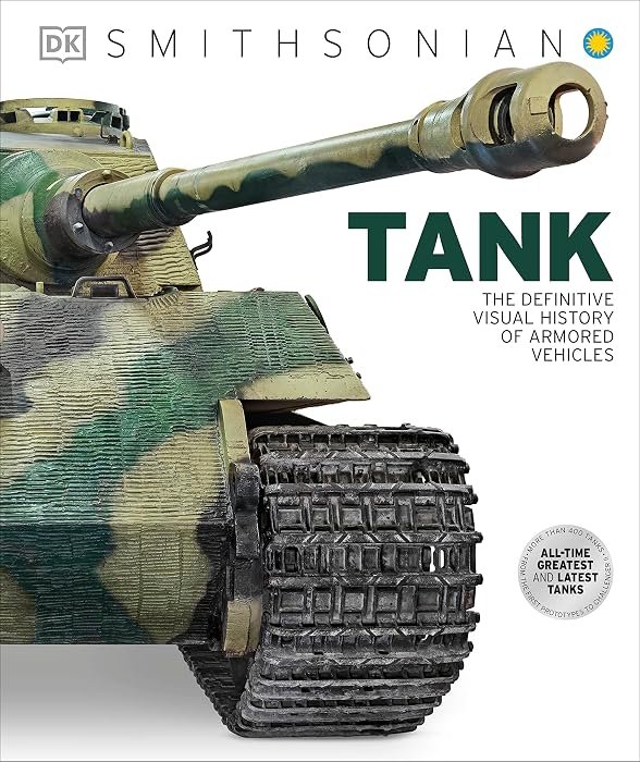 Tank: The Definitive Visual History of Armored Vehicles (DK De